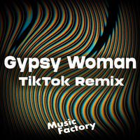 Gypsy Woman (TikTok) [Remix]