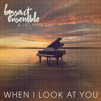 BossArt Ensemble - When I Look at You