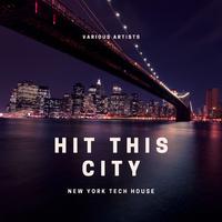 Hit This City (New York Tech House)