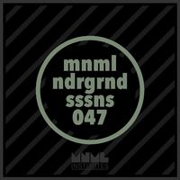 Minimal Underground Sessions EP 047