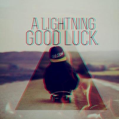Good Luck