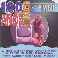 100 Años de Música. Explotan los 60'