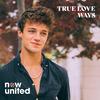 Now United - True Love Ways