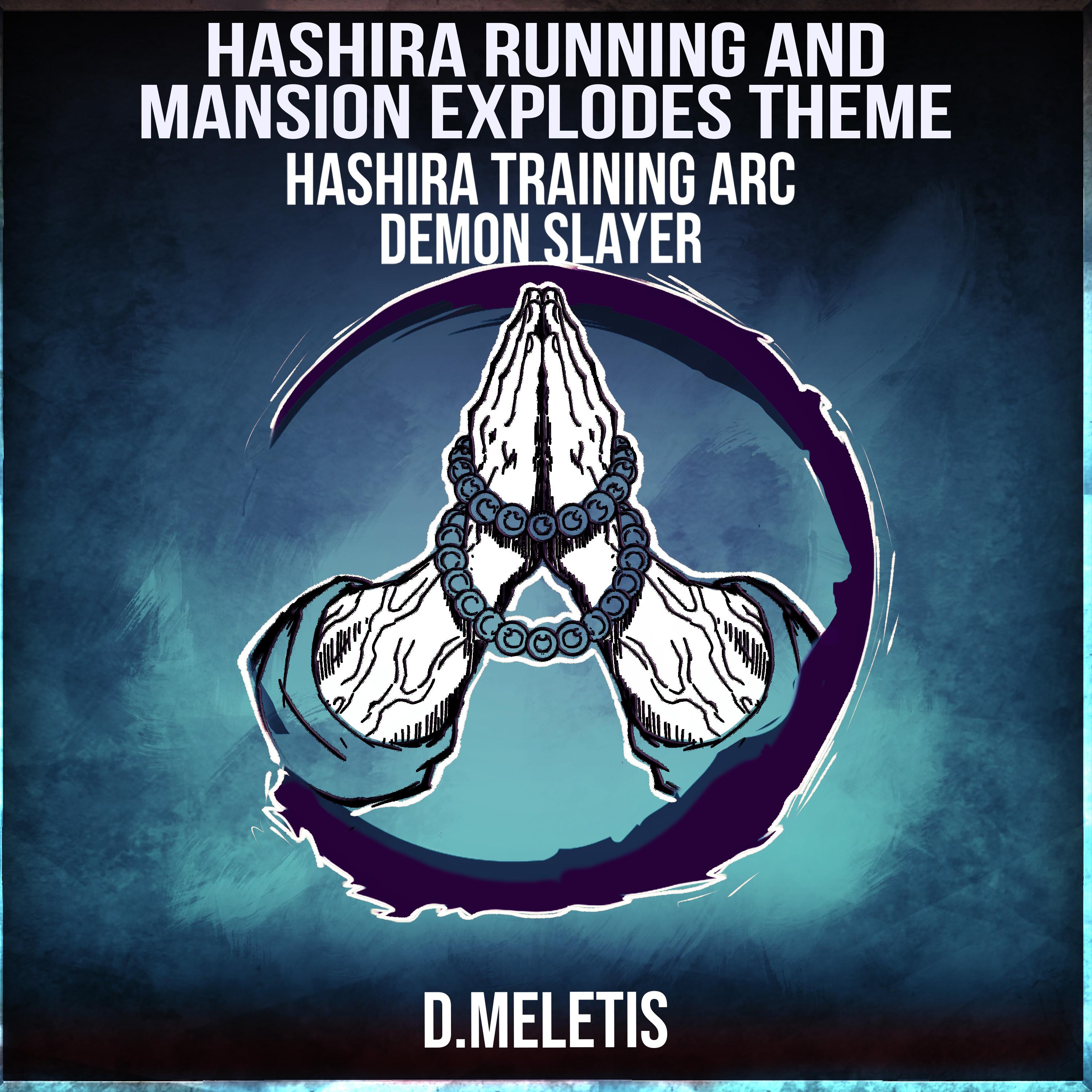 Hashira Running and Mansion Explodes Theme (From 'Demon Slayer Hashira Training Arc')