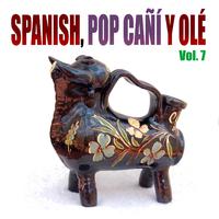 Spanish Pop Cañi y Olé! Vol 7