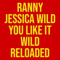 You Like It Wild (Reloaded) (feat. Jessica Wild)