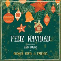 Feliz Navidad Y Próspero Año Nuevo De Booker Ervin & Friends