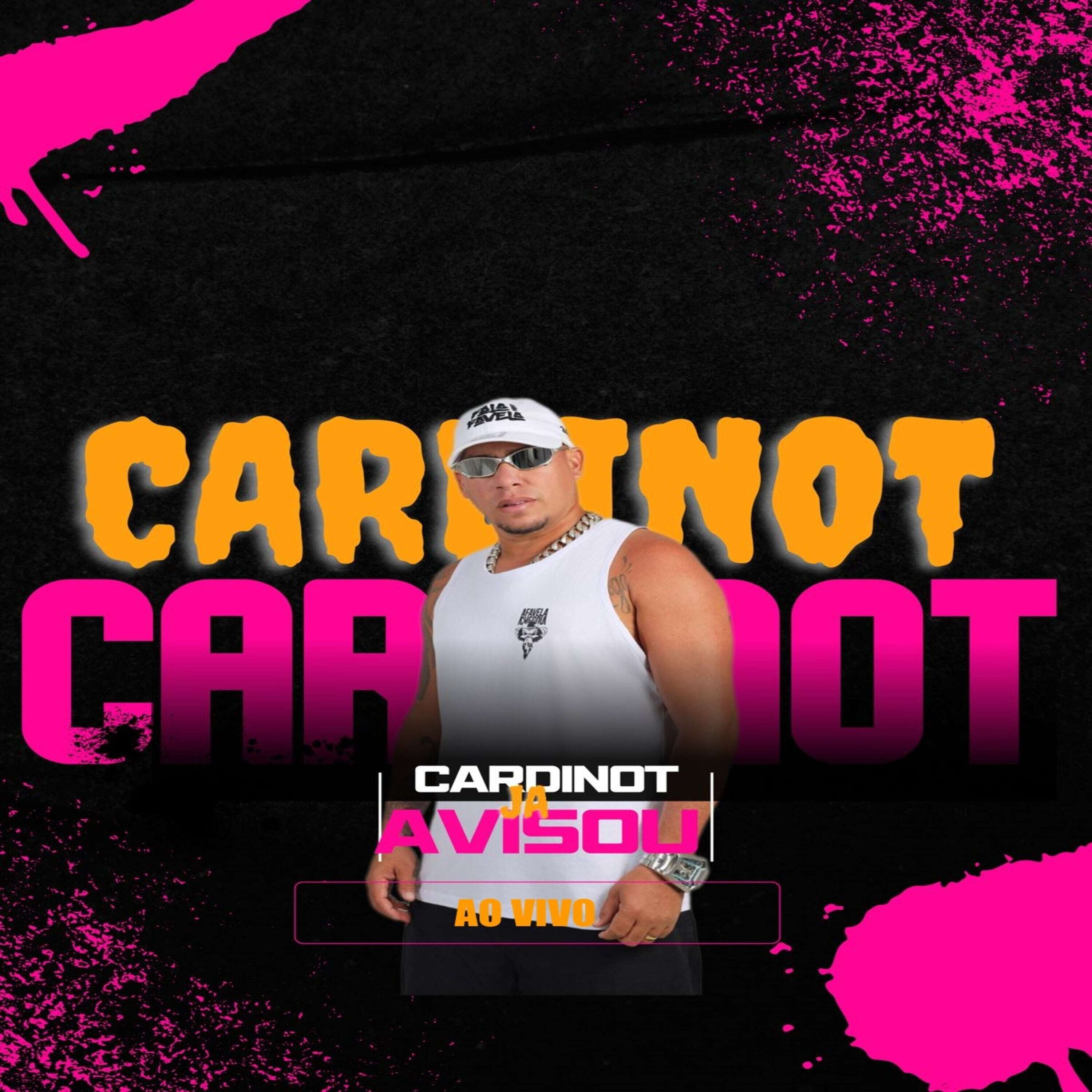 Cardinot Ja Avisou (Ao Vivo)