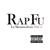 RAP FU Vol. 1: La Metamorfosis