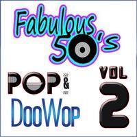 Fabulous 50's Pop & Doo Wop, Vol. 2