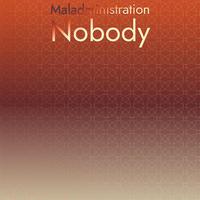 Maladministration Nobody