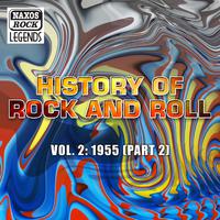 HISTORY OF ROCK AND ROLL, VOL. 2: 1955, Part 2