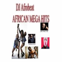 DJ Afrobeat African Mega Hits