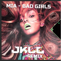 Bad Girls (JKLL Remix)