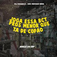 JOGA-ESSA-BCT-PROS-MENOR-QUE-TA-DE-COPÃO.