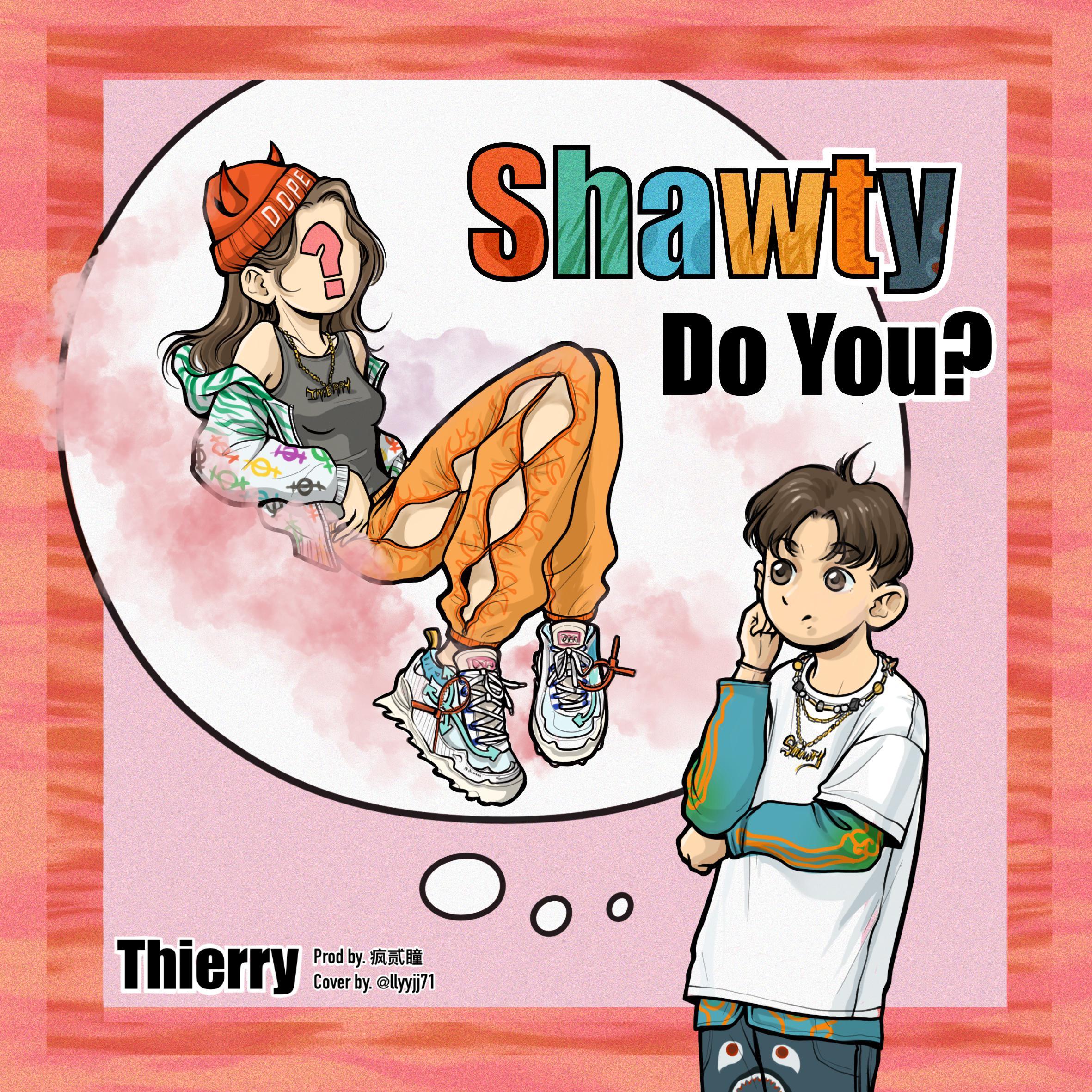 shawty do you？（prod by 疯贰瞳）