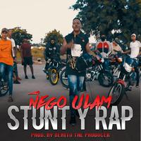 Stunt & Rap (feat. Ñego Ulam)