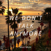 GRABOTE - We Don't Talk Anymore (Notorious & Bentley Grey )（翻自 Charlie Puth）