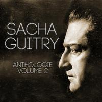 Sacha Guitry Vol. 2 : Ecoutez Bien Messieurs (Intégrale De La Pièce De Sacha Guitry)