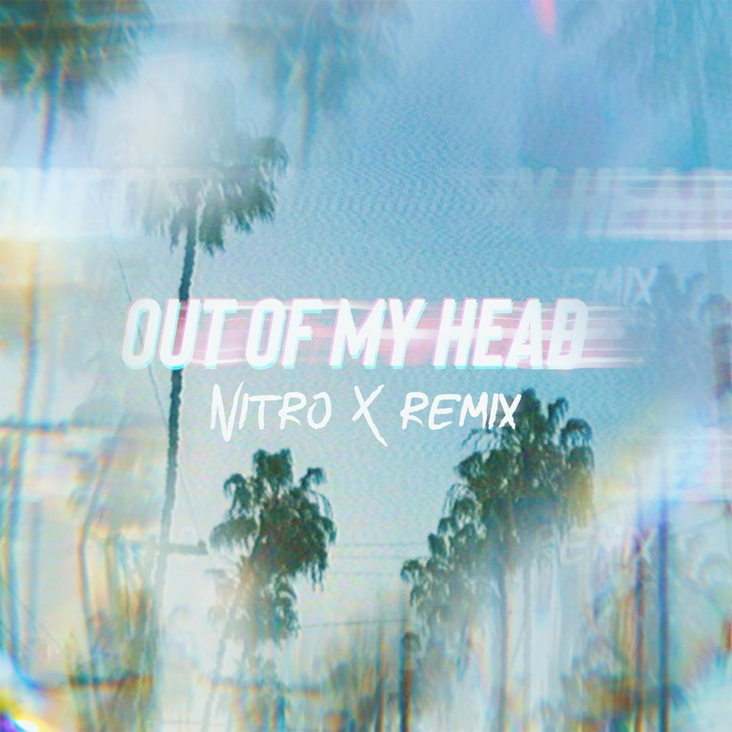 Out Of My Head (Nitro X Remix)