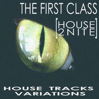 The First Class [House 2Nite]