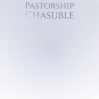 Pastorship Chasuble