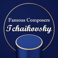 Famous Composers: Tchaikovsky