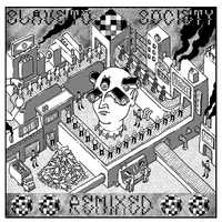 Slave To Society : Remixed