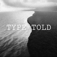 TYPE TOLD