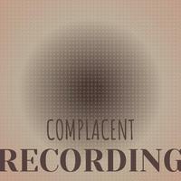 Complacent Recording