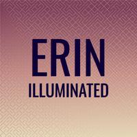 Erin Illuminated