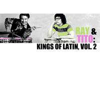 Ray & Tito: Kings Of Latin, Vol. 2