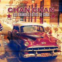 Chan Chan: Los Grandes Exitos de Cuba