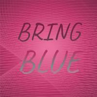 Bring Blue