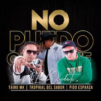 No Puedo Olvidarte (feat. Mc Tairo Mk & Tropikal Del Sabor)