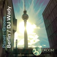 Planet Groove Berlin By DJ Wady