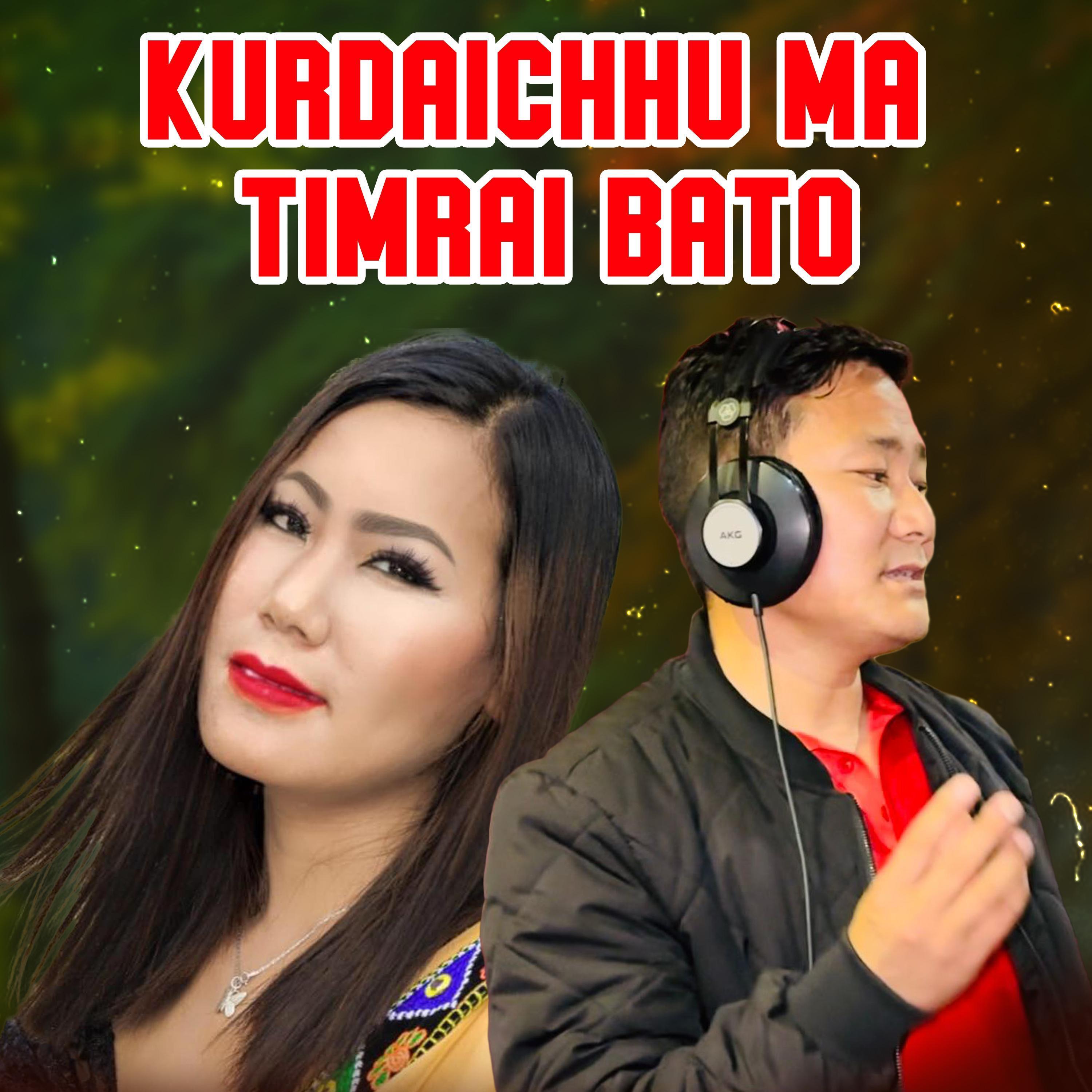 Kurdaichhu Ma Timrai Bato (feat. Deepa Lama)