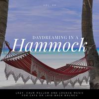 Daydreaming In A Hammock - Lazy, Calm Mellow And Lounge Music For Cafe Or Laid-back Brunch Vol.8