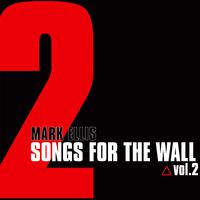 Songs For The Wall, Vol.2