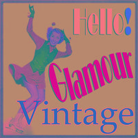 Hello! Glamour Vintage