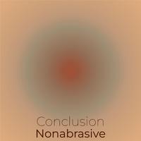 Conclusion Nonabrasive