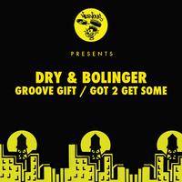 Groove Gift / Got 2 Get Some