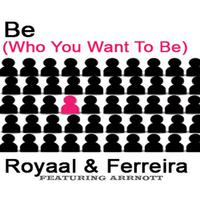 Be (Who You Wanna Be) [feat. Arrnott Olsen]