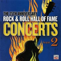 The 25th Anniversary Rock & Roll Hall Of Fame Concerts