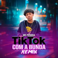 Tik Tok Com a Bunda (Remix)