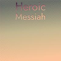 Heroic Messiah