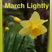 March Lightly