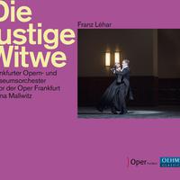 LEHÁR, F.: Lustige Witwe (Die) [Operetta] (Samoilov, Petersen, Rea, Frankfurt Opera Chorus, Frankfurt Opera and Museum Orchestra, Mallwitz)