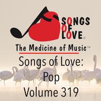 Songs of Love: Pop, Vol. 319