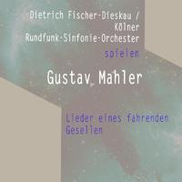 Dietrich Fischer-Dieskau / Kölner Rundfunk-Sinfonie-Orchester spielen: Gustav Mahler: Lieder eines fahrenden Gesellen